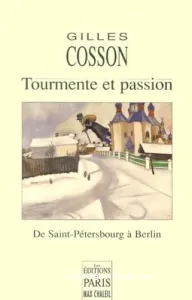 Tourmente et passion, de Saint-Pétersbourg à Paris