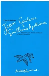 Correspondance Guillaume Apollinaire-Jean Cocteau