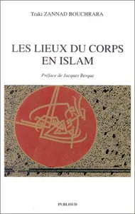 Les Lieux du corps en islam