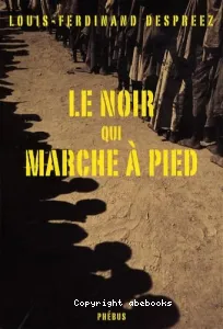 Le Noir qui marche à pied