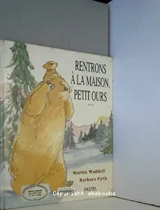 Rentrons à la maison, petit ours