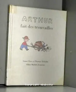 Arthur fait des trouvailles