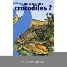 Qui a peur des crocodiles?