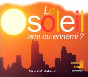 Le soleil ami ou ennemi ?