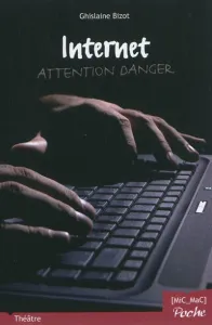 Internet, attention danger !