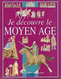 Je découvre le Moyen Age