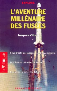 L'aventure millénaire des fusées