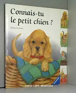 Connais-tu le petit chien?