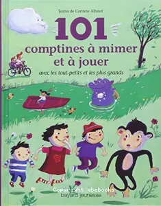 101 comptines à jouer et à mimer