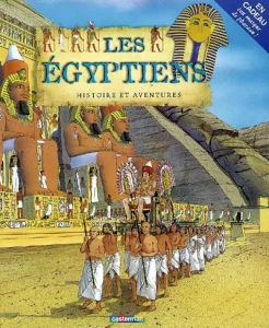 Les égyptiens : histoires et aventures