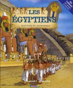 Les égyptiens : histoires et aventures