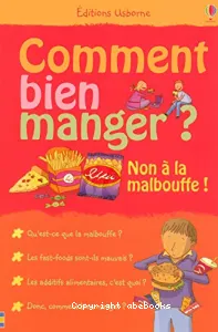 Comment bien manger ? : non à la malbouffe !