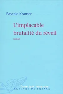 L'implacable brutalité du réveil