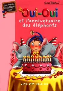 Oui-Oui et l'anniversaire des éléphants