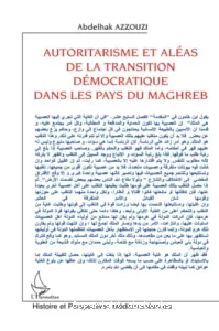 Autoritarisme et aléas de la transition démocratique dans les pays du Maghreb