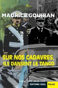 Sur nos cadavres, ils dansent le tango