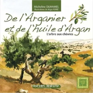 De l'arganier et de l'huile d'argan [