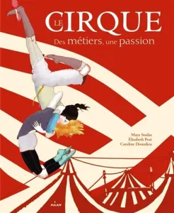 Cirque, des métiers, une passion (Le)