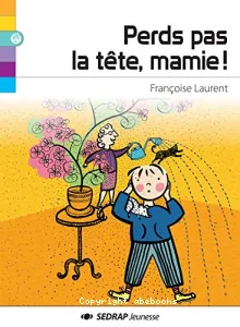 Perds pas la tête, mamie !