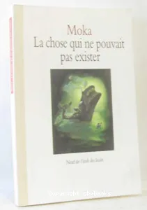 Chose qui ne pouvait pas exister (La)