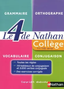 Le 4 de Nathan : grammaire, orthographe, vocabulaire, conjugaison - Collège 11/15 ans