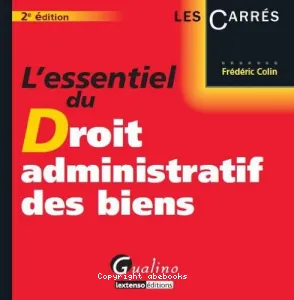 L'essentiel du droit administratif des biens