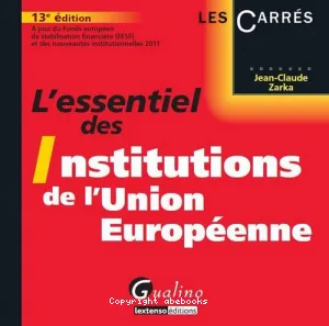 L'essentiel des institutions de l'Union Européenne