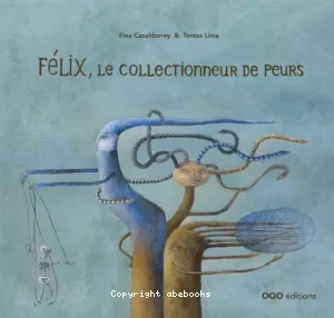 Félix, le collectionneur de peurs