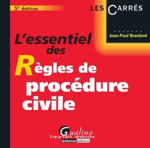 L'essentiel des règles de procédure civile