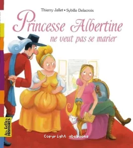 Princesse albertine ne veut pas se marier