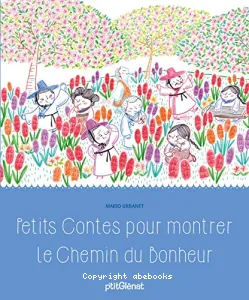 Petits contes pour montrer le chemin du bonheur