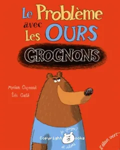 Le problème avec les ours grognons