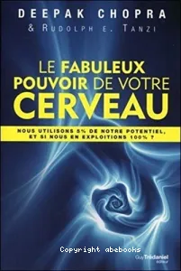 Le fabuleux pouvoir de votre cerveau