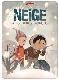 Neige et les arbres magiques