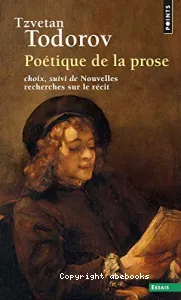 Poétique de la prose, suivi de nouvelles recherches sur le récit