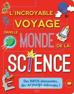 L'incroyable voyage dans le monde de la science