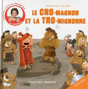 Le Cro-magnon et la Tro-mignonne