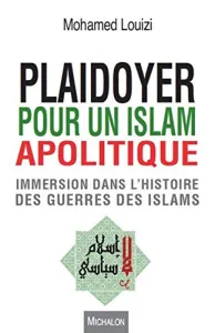 Plaidoyer pour un islam apolitique