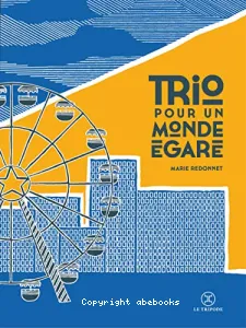 Trio pour un monde égaré