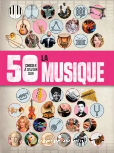 50 choses à savoir sur la musique