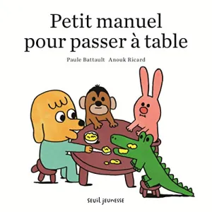 Petit manuel pour passer à table