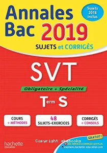 Annales Bac sujet & corrigés 2019 SVT Obligatoire+Spécialité Term S