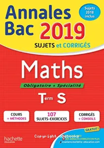 Annales Bac 2019 Maths Term S Obligatoire + Spécialité