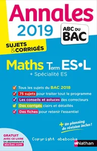 Annales abc du Bac 2019 Maths Term ES.L + Spécialité ES