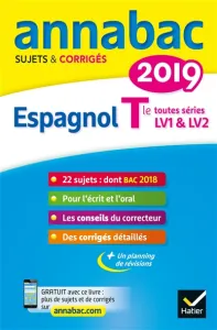 Annabac sujets & corrigés 2019 Espagnol T le toutes séries LV1 1 LV2