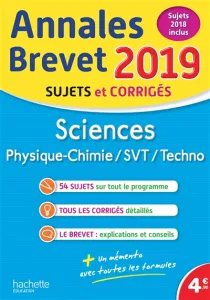Annales Brevet 2019 sujet et corrigés Sciences Physique-Chimie /SVT/Techno