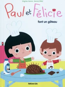 Paul et Félicie font un gâteau