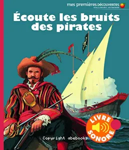 Écoutes les bruits des pirates