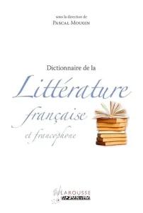 Dictionnaire de la littérature française et francophone