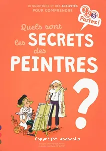 Quels sont les secrets des peintres ?